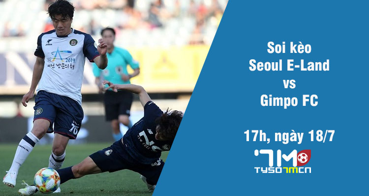 Soi kèo Seoul E-Land vs Gimpo FC, 17h ngày 18/7 - Ảnh 1