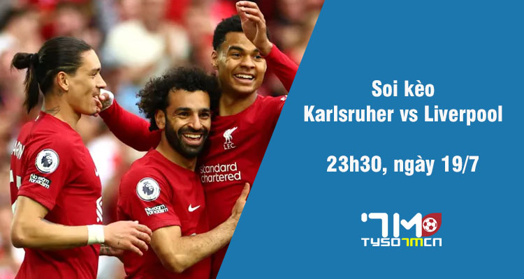 Soi kèo Karlsruher vs Liverpool, 23h30 ngày 20/7 - Ảnh 1