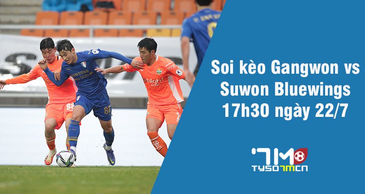 Soi kèo Gangwon vs Suwon Bluewings, 17h30 ngày 22/7 - Ảnh 3