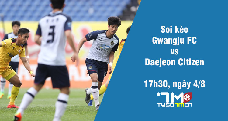 Soi kèo Gwangju FC vs Daejeon Citizen, 17h30 ngày 4/8 - Ảnh 1