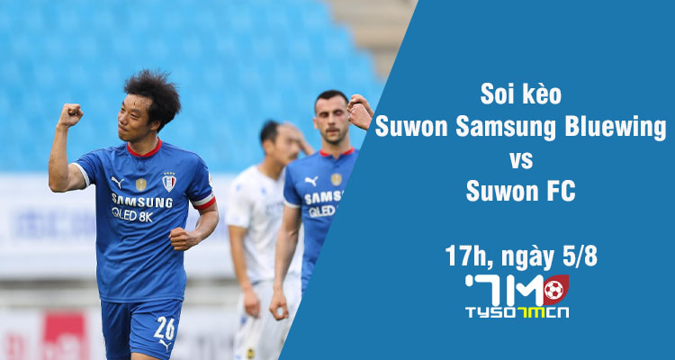 Soi kèo Suwon Samsung Bluewings vs Suwon FC, 17h ngày 5/8 - Ảnh 1