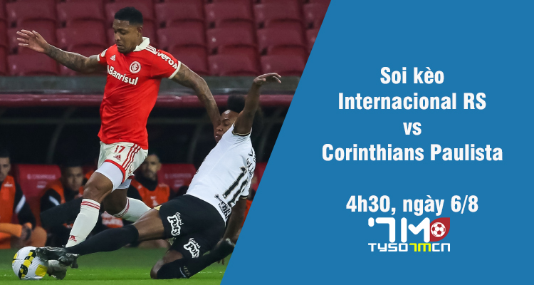 Soi kèo Internacional RS vs Corinthians Paulista, 4h30 ngày 6/8 - Ảnh 1