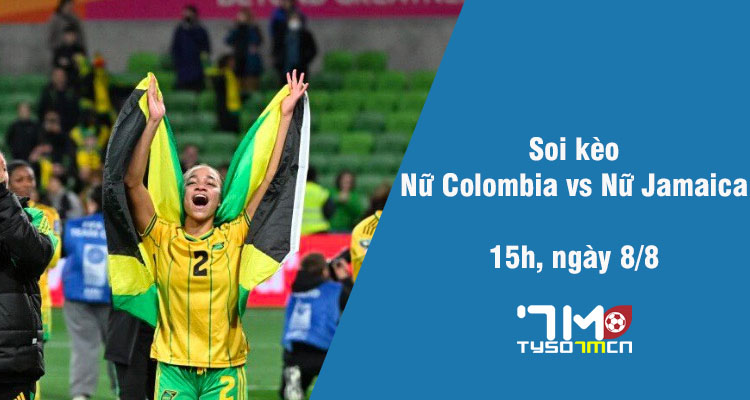 Soi kèo Nữ Colombia vs Nữ Jamaica, 15h ngày 8/8 - Ảnh 1