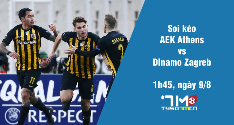 Soi kèo AEK Athens vs Dinamo Zagreb, 1h45 ngày 9/8 - Ảnh 1