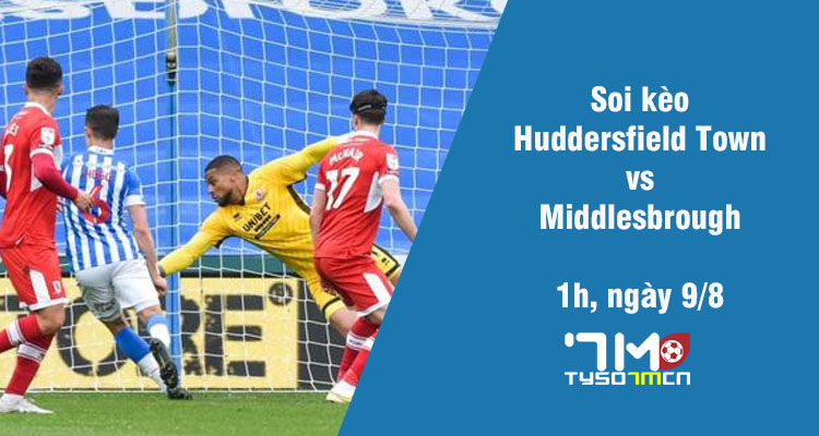 Soi kèo Huddersfield Town vs Middlesbrough, 1h ngày 9/8 - Ảnh 1
