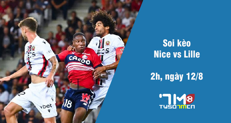 Soi kèo Nice vs Lille, 2h ngày 12/8 - Ảnh 1