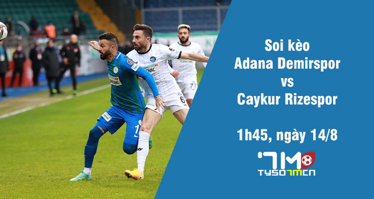 Soi kèo Adana Demirspor vs Caykur Rizespor, 1h45 ngày 14/8 - Ảnh 1
