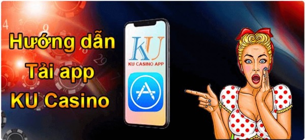 Cách tải app Ku casino trên điện thoại - Kucasino.sh - Ảnh 2