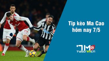 Tip kèo Ma Cao hôm nay 7/5 tyso7mcn