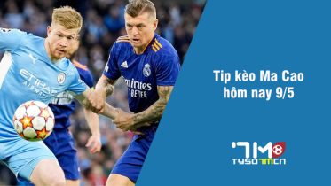 Tip kèo Ma Cao hôm nay 9/5 tyso7mcn
